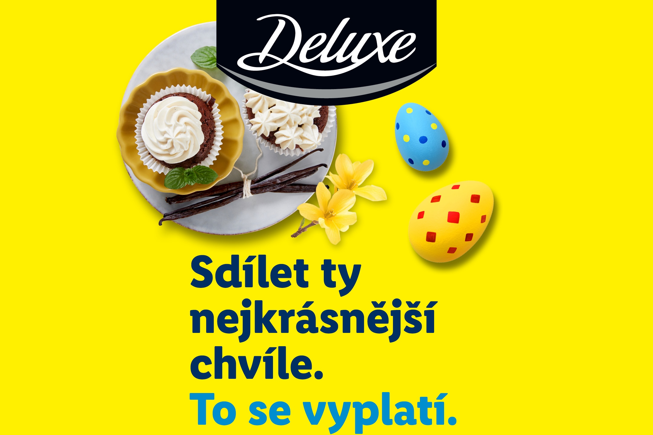 Cupcakes s vanilkou a velikonoční vajíčka na žlutém pozadí s textem: Sdílet ty nejkrásnější chvíle. To se vyplatí.