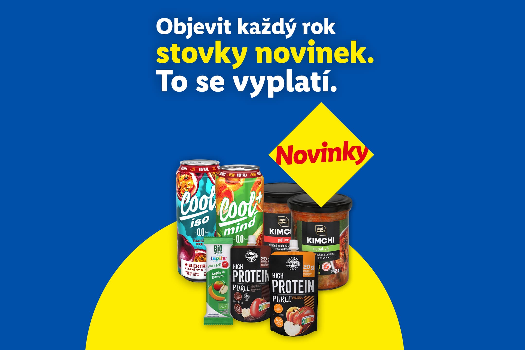 Reklama na nové produkty s textem „Objevit každý rok stovky novinek. To se vyplatí.“