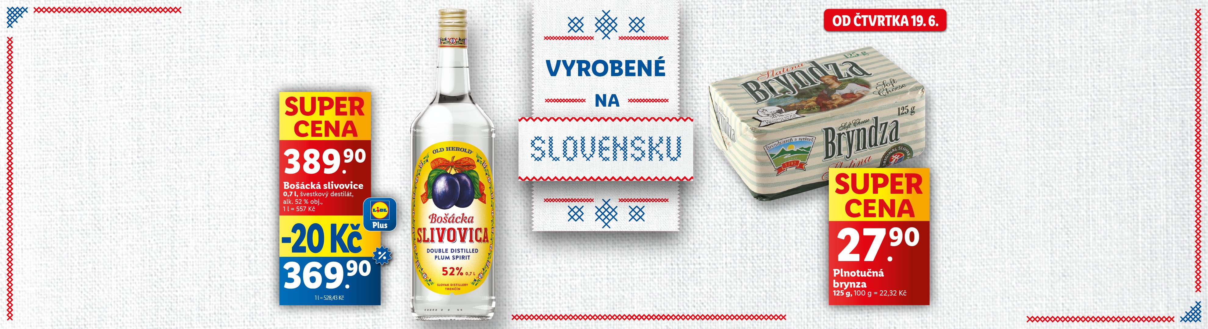 Od čtvrtka 19. června nabízíme Boršickou slivovici 52 % za akční cenu 369,90 Kč, původně 389,90 Kč. Dále brynzu za super cenu 27,90 Kč.