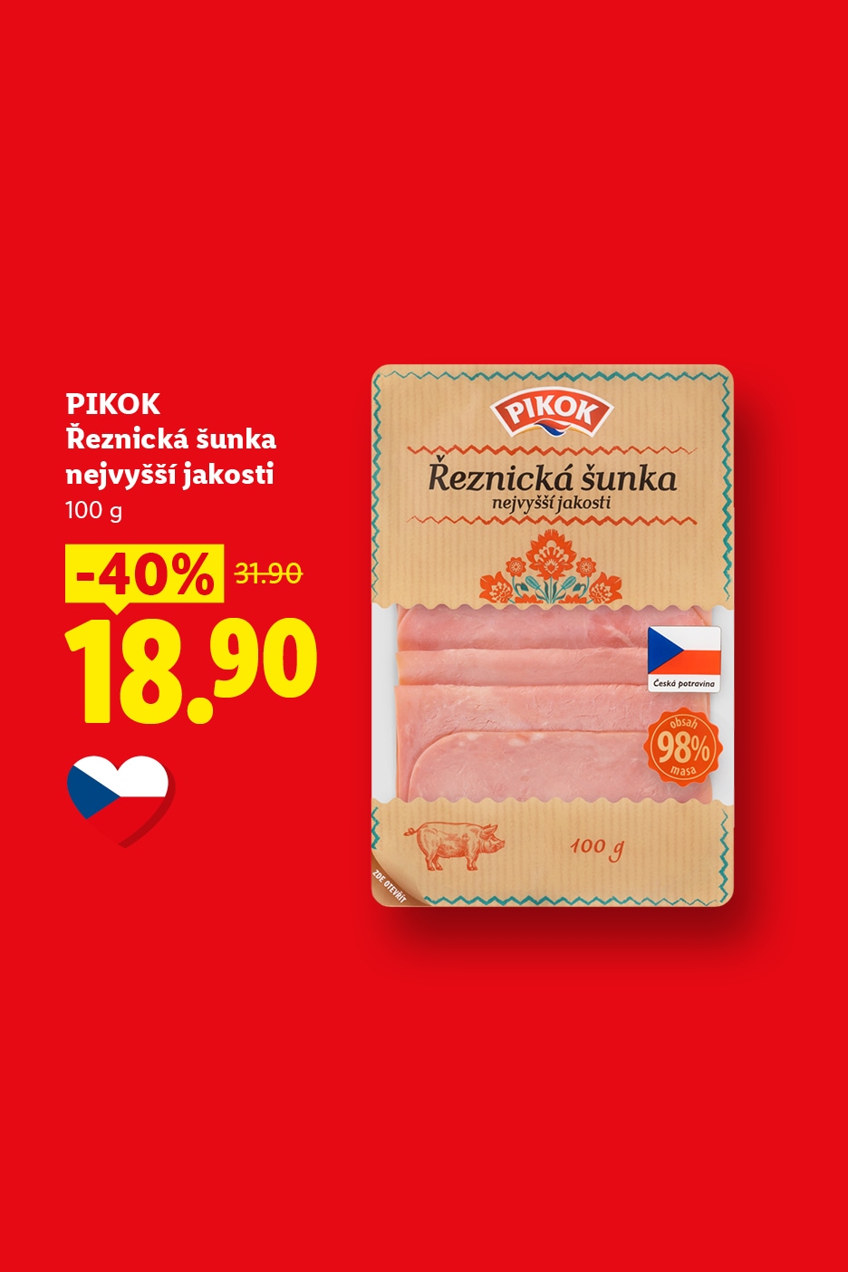 Balení šunky nejvyšší jakosti s 98 % masa, s cenou 18.90 Kč po 40% slevě z 31.90 Kč.