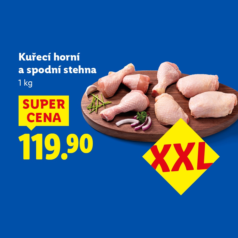 Kuřecí horní a spodní stehna na dřevěném prkénku, cena 119.90 Kč za 1 kg, s nápisem XXL.