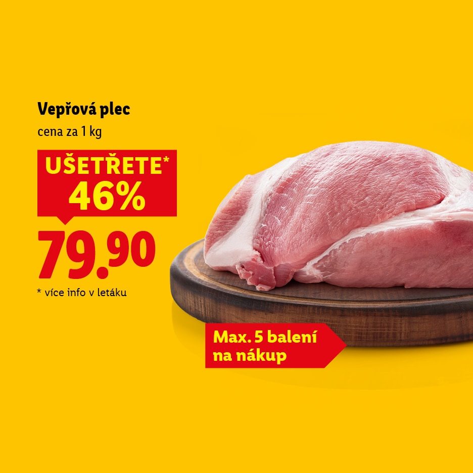Vepřová plec za 79,90 Kč/kg, ušetříte 46%, max. 5 balení na nákup.