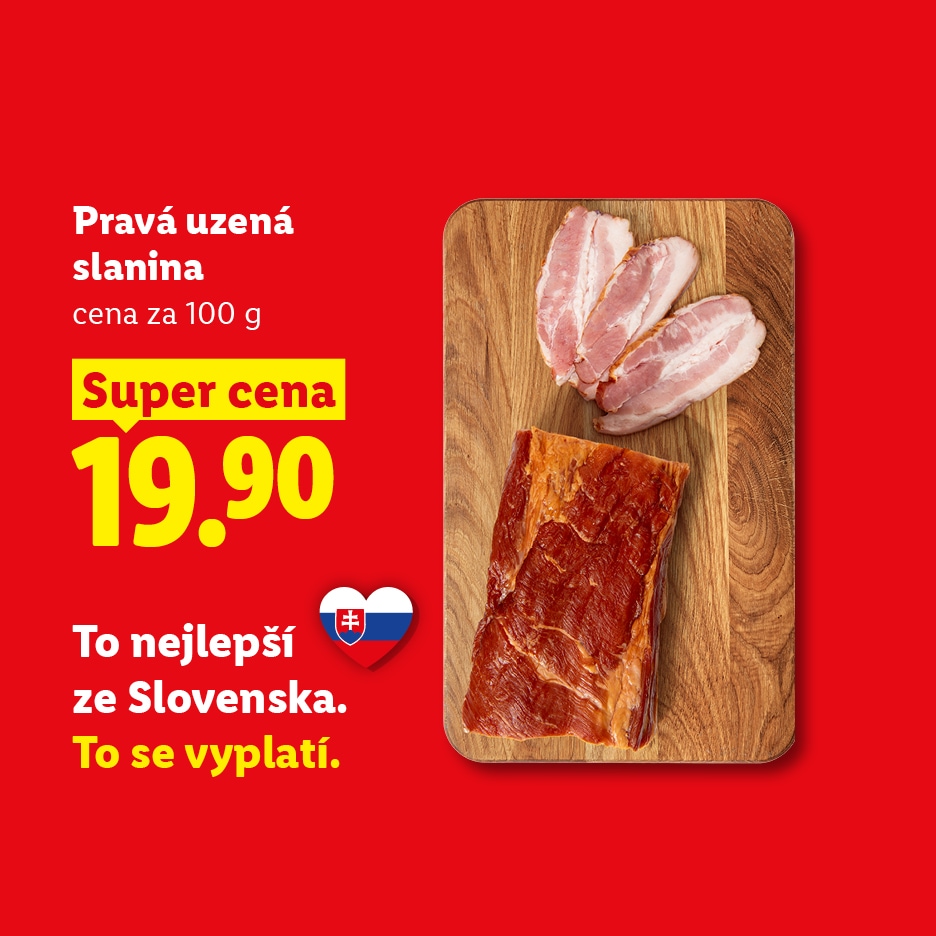 Uzená slanina na dřevěném prkénku s cenou 19.90 a textem 'To nejlepší ze Slovenska'.
