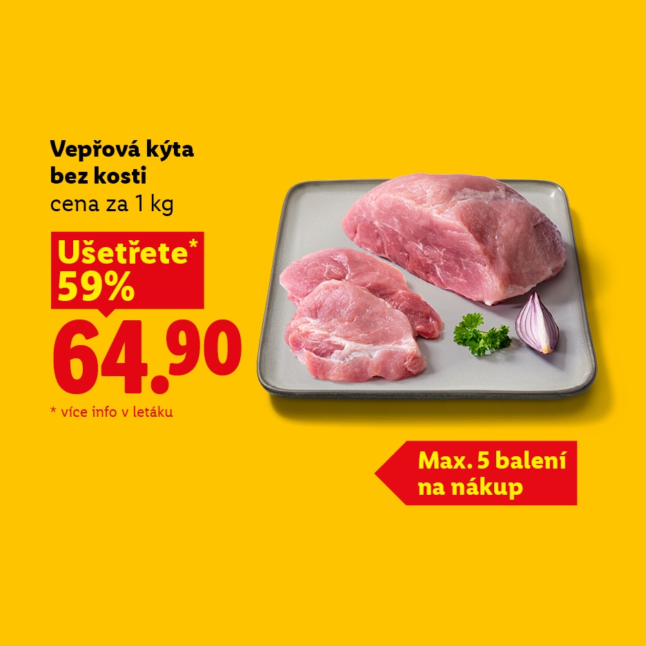 Vepřová kýta bez kosti za 64.90 Kč/kg, ušetříte 59%, max. 5 balení na nákup.