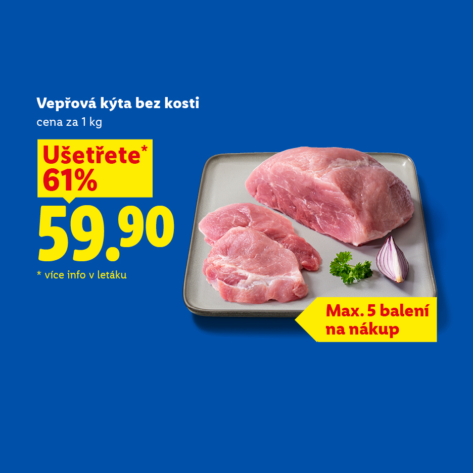Vepřová kýta bez kosti za 59.90 Kč/kg, ušetříte 61 %, max. 5 balení na nákup.