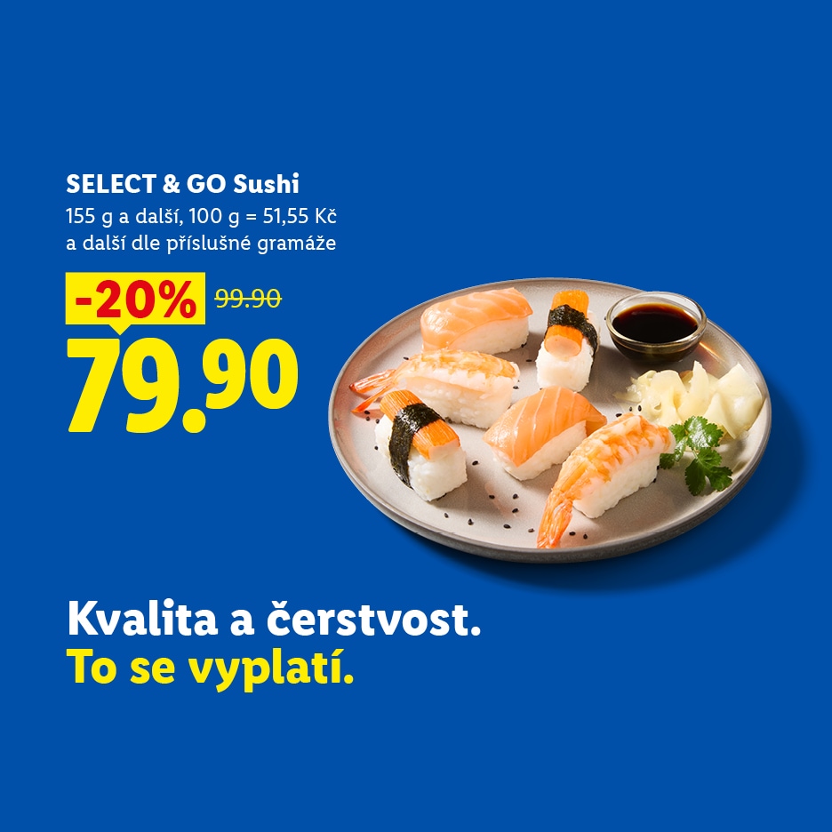 Talíř s různými druhy sushi, sójovou omáčkou a zázvorem, s nápisem „Kvalita a čerstvost. To se vyplatí.“ a cenou 79,90 Kč.