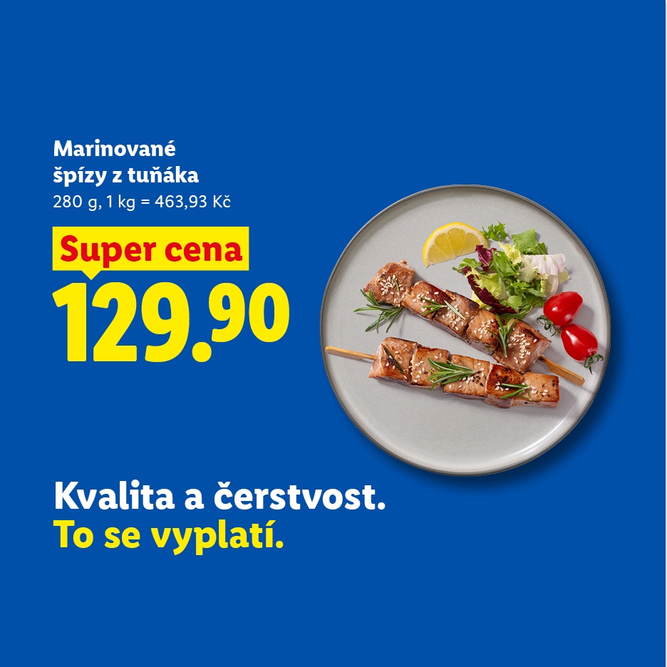 Marinované tuňákové špízy s cenou 129,90 Kč a textem „Kvalita a čerstvost. To se vyplatí.“