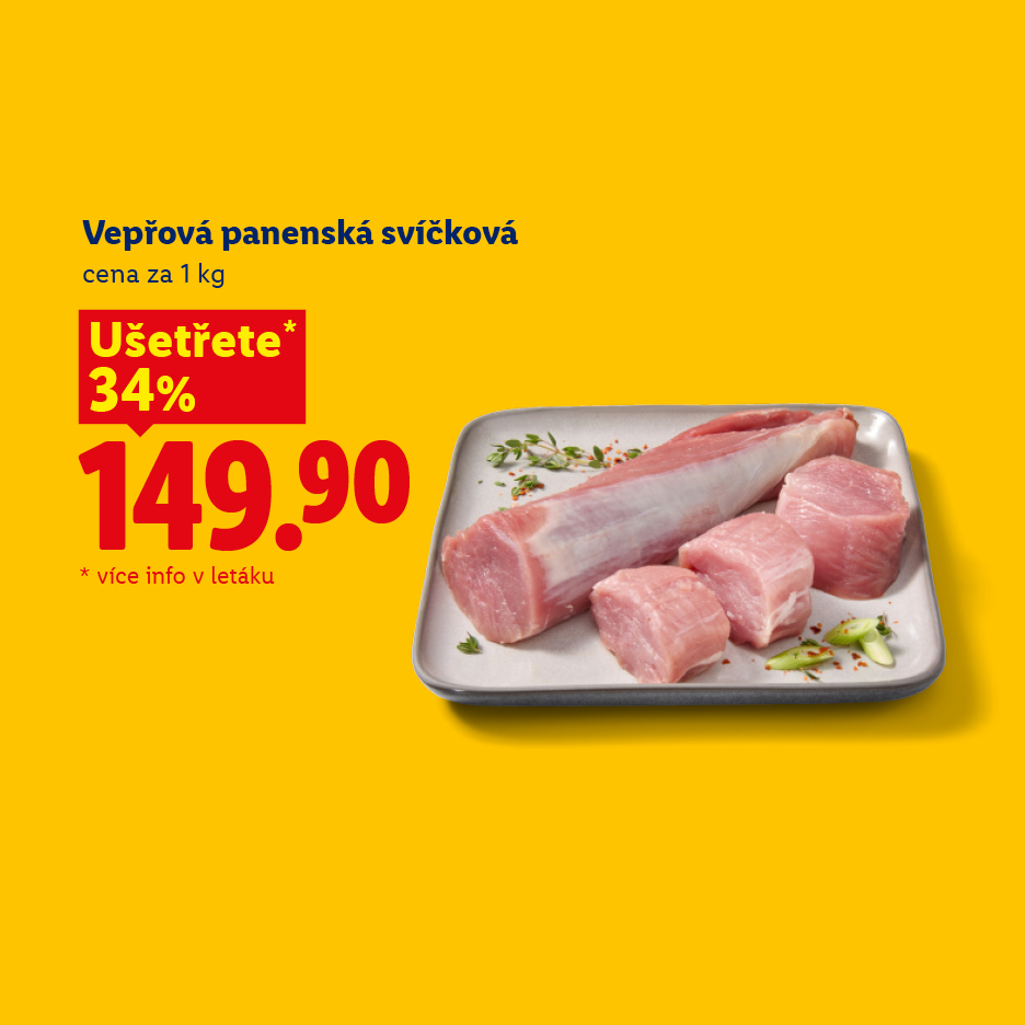 Vepřová panenská svíčková za akční cenu 149,90 Kč za 1 kg.