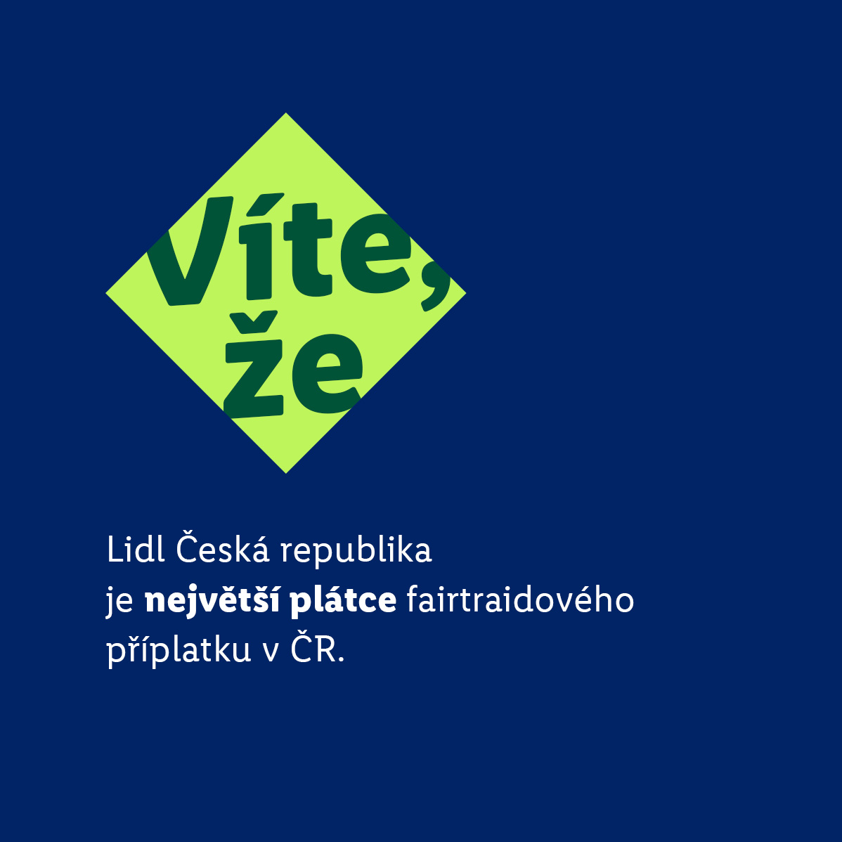 Text „Víte, že“ v zeleném diamantu a text „Lidl Česká republika je největší plátce fairtraidového příplatku v ČR.“
