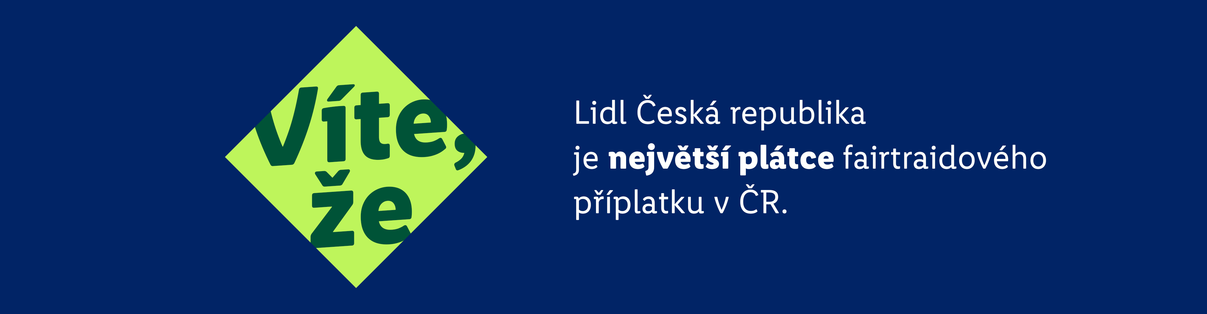 Text „Víte, že“ v zeleném diamantu a text „Lidl Česká republika je největší plátce fairtraidového příplatku v ČR.“