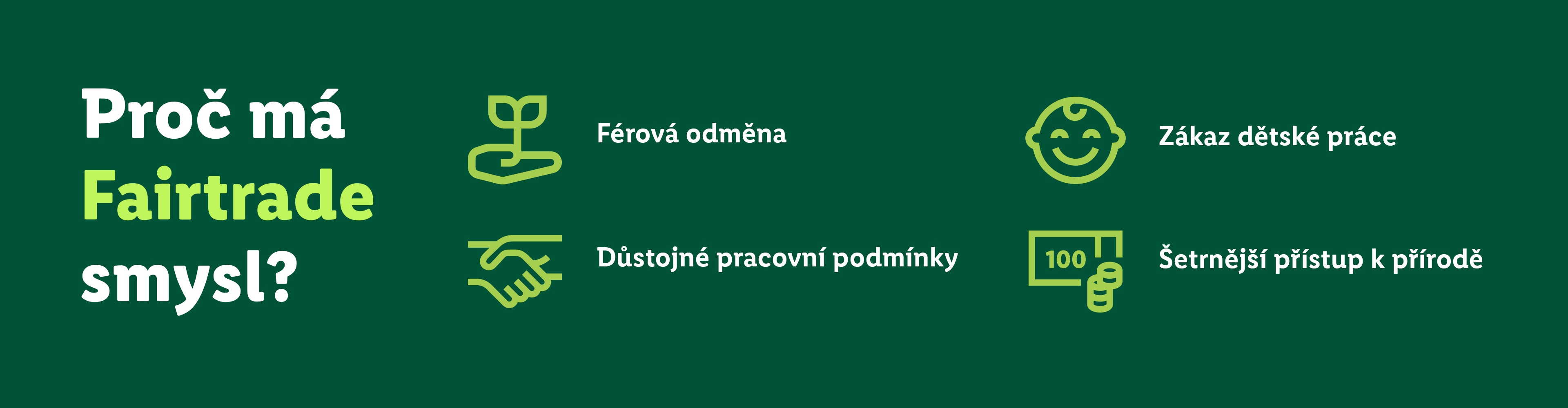 Proč má Fairtrade smysl? Férová odměna, důstojné pracovní podmínky, zákaz dětské práce a šetrnější přístup k přírodě.
