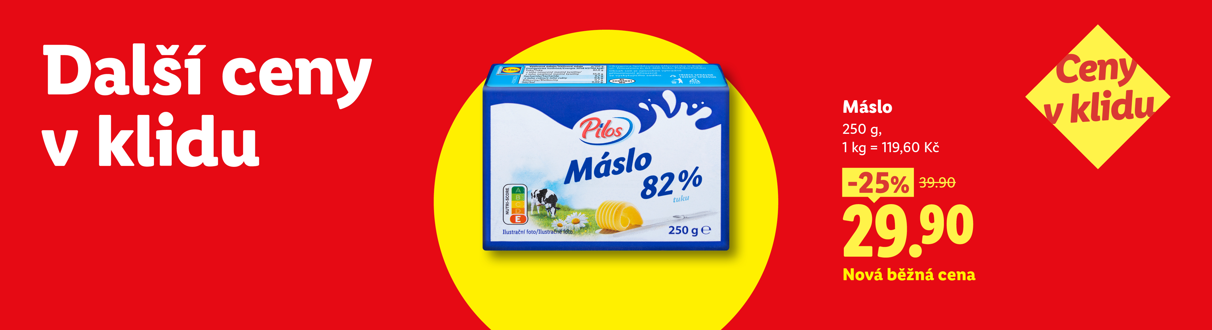 Reklama na máslo s 25% slevou, nyní za 29,90 Kč, s textem „Další ceny v klidu“.