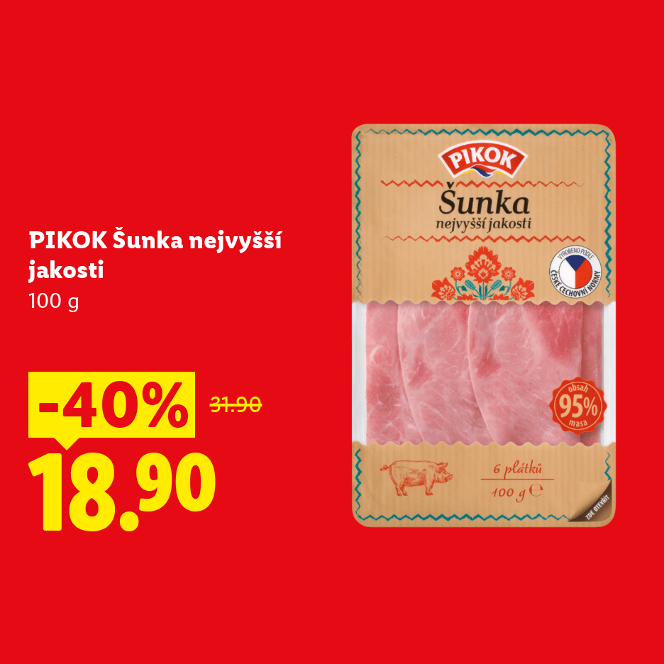 Šunka nejvyšší jakosti se slevou 40 % za 18,90 Kč.