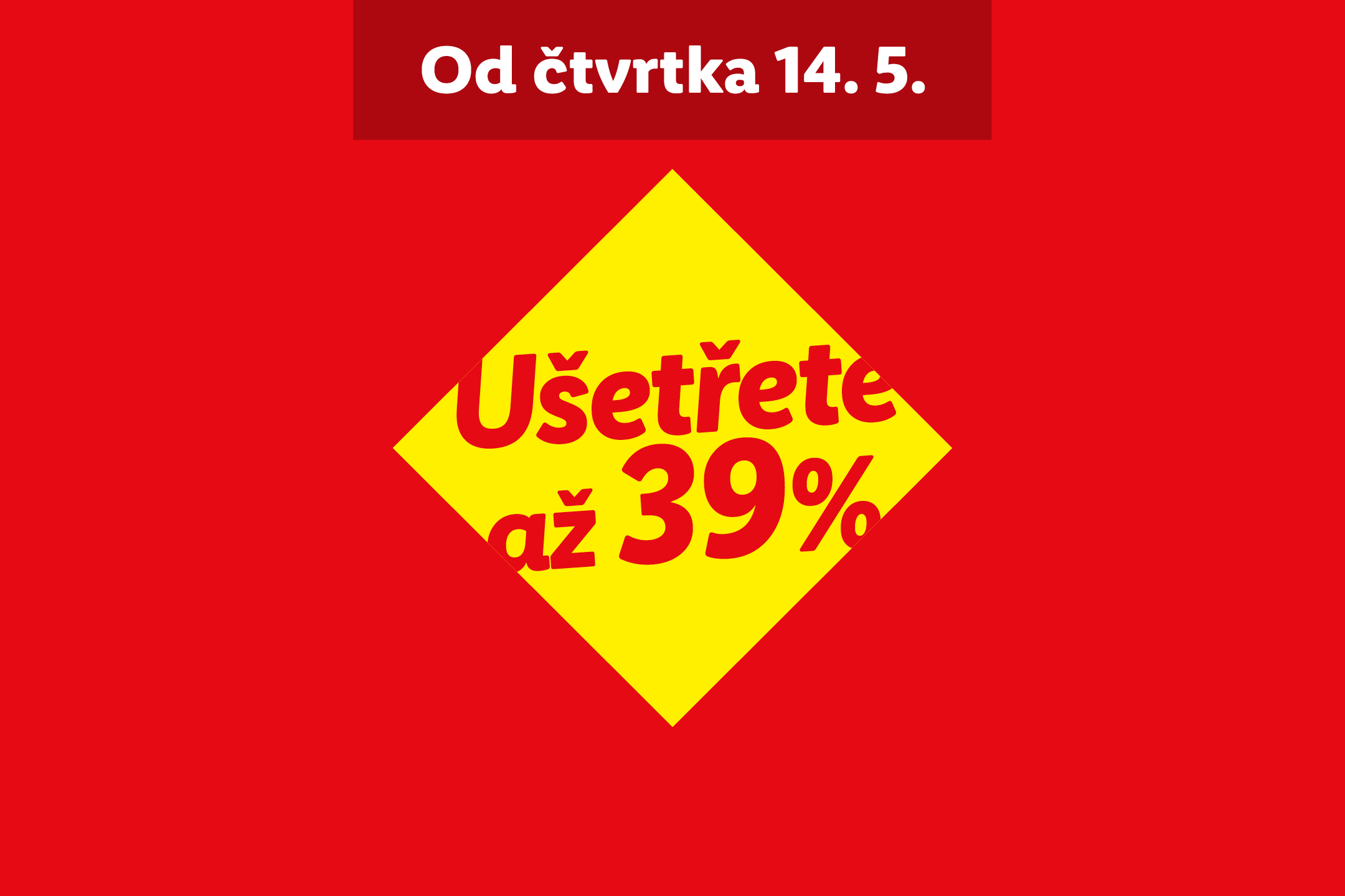 Od čtvrtka 14. 5. ušetříte až 39 % na vybrané produkty.
