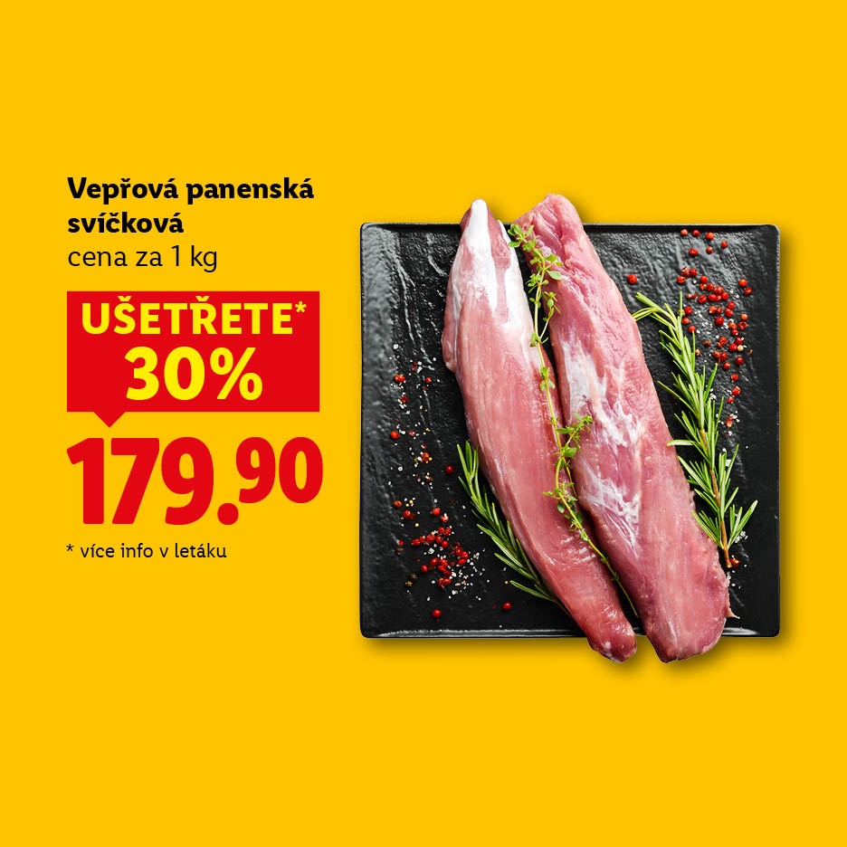 Vepřová panenská svíčková za 179,90 Kč/kg, ušetříte 30 %.