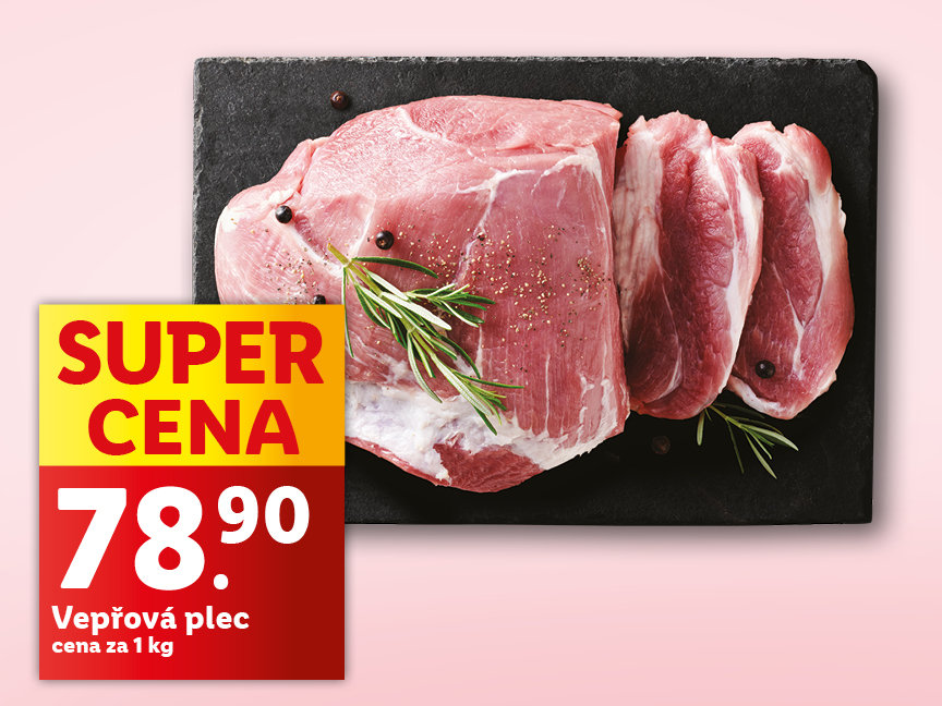 Vepřová plec v super ceně 78,90 Kč/kg.