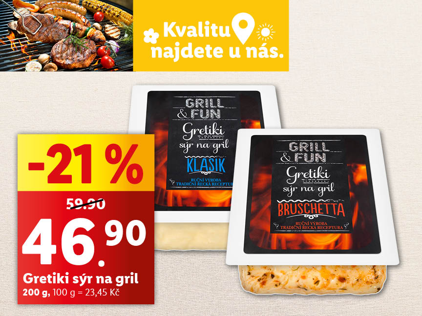 Sleva 21% na Gretiki sýr na gril, varianty Klasik a Bruschetta.