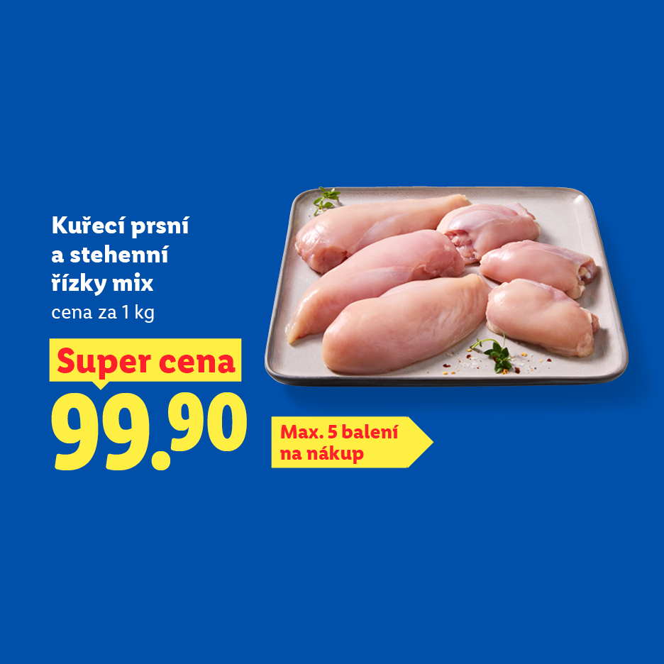 Kuřecí prsní a stehenní řízky mix za super cenu 99.90 Kč za 1 kg, maximálně 5 balení na nákup.
