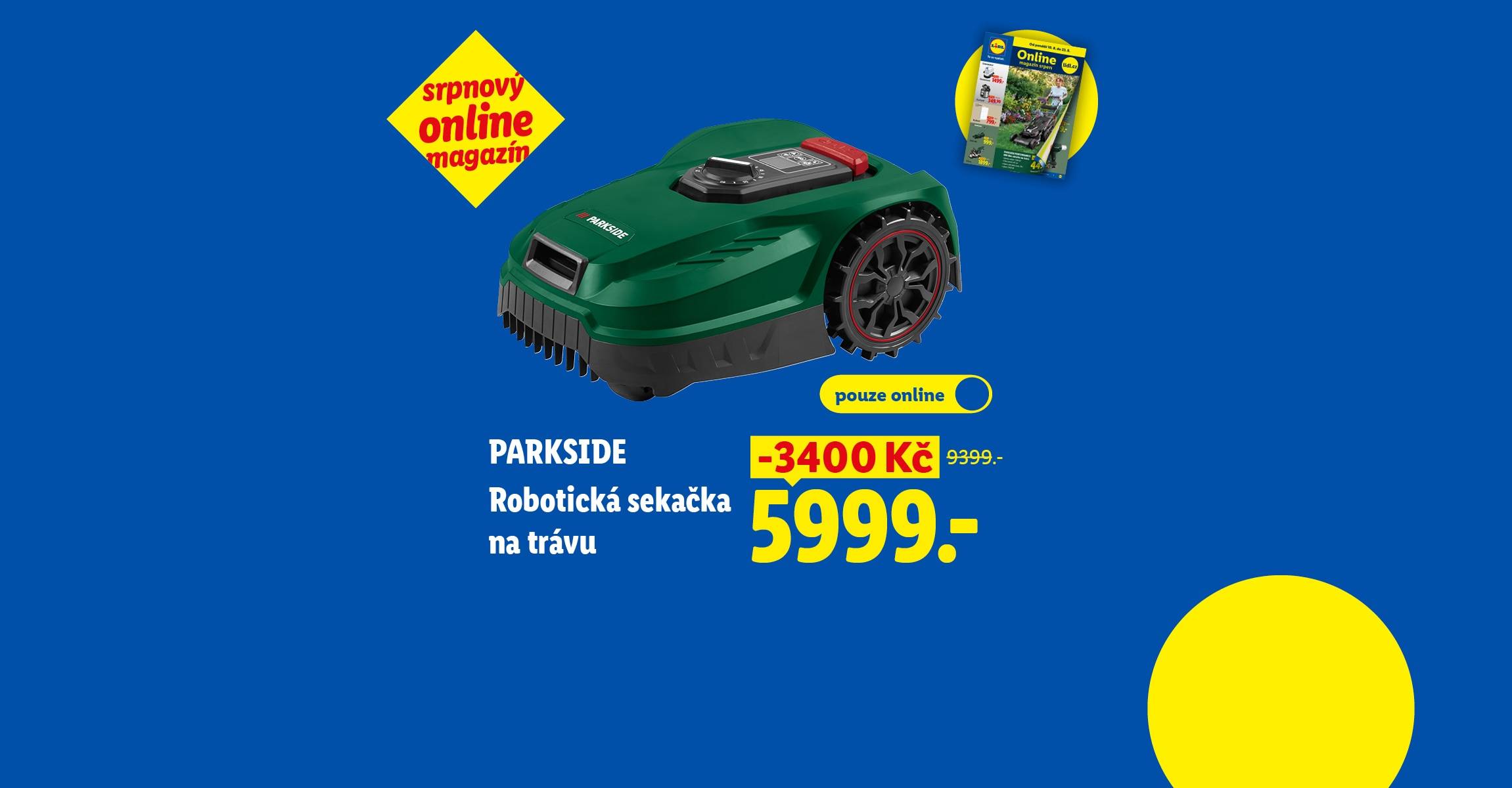 Srpnový online magazín s robotickou sekačkou na trávu ve slevě za 5999 Kč.